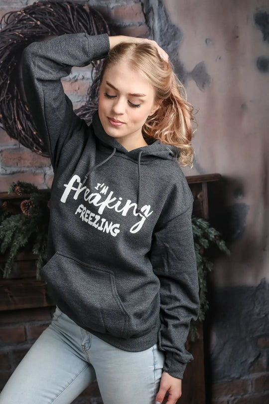I'm Freaking Freezing! Hoodie - Melissa Jean Boutique