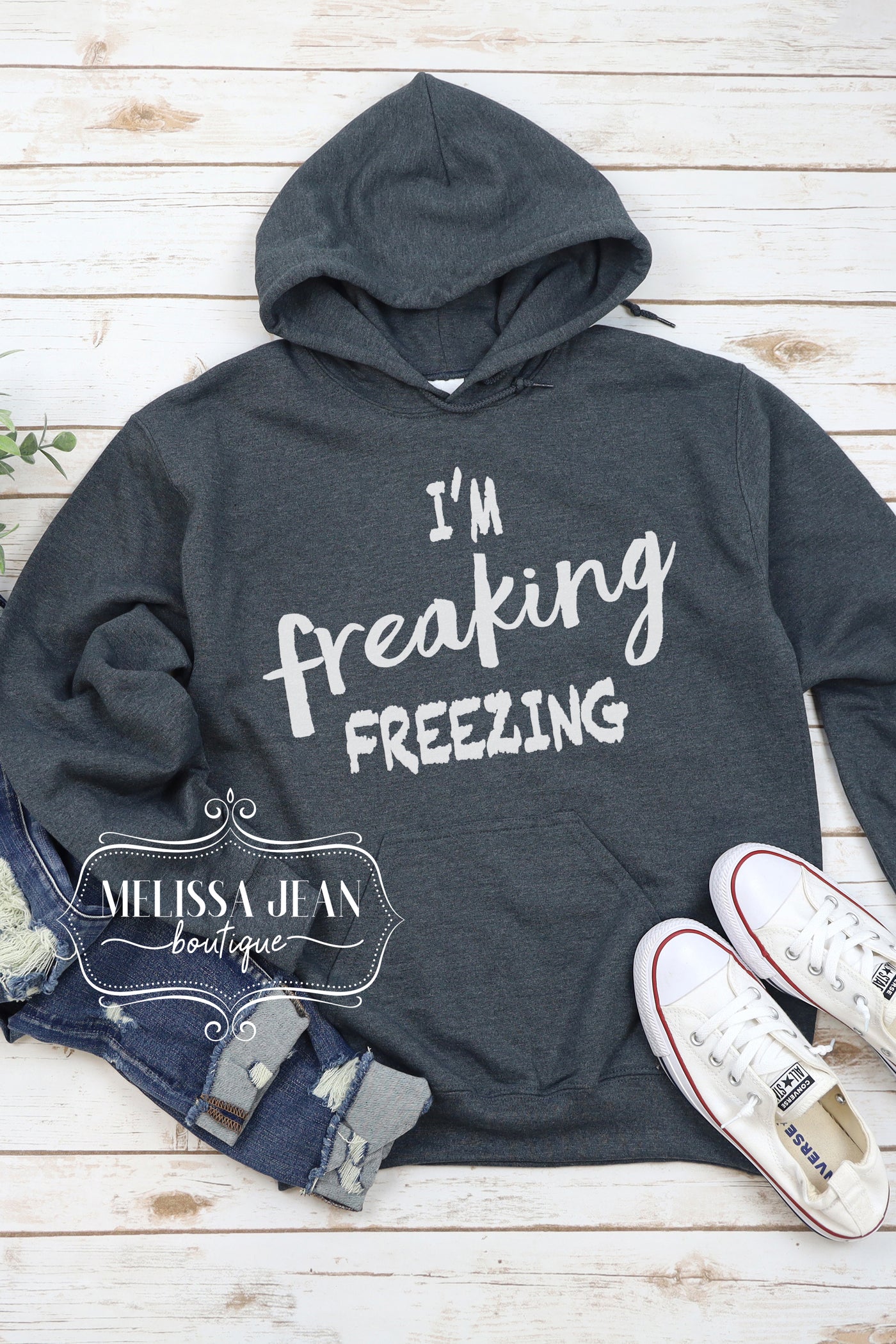 I'm Freaking Freezing! Hoodie - Melissa Jean Boutique